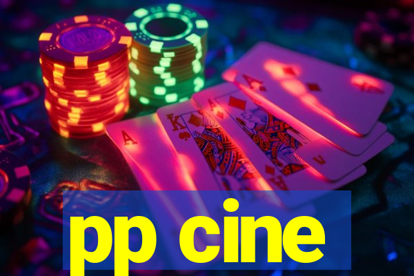 pp cine